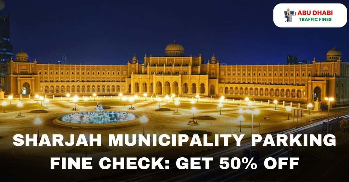 Sharjah Municipality Parking Fine Check 2024 Get 50 Off