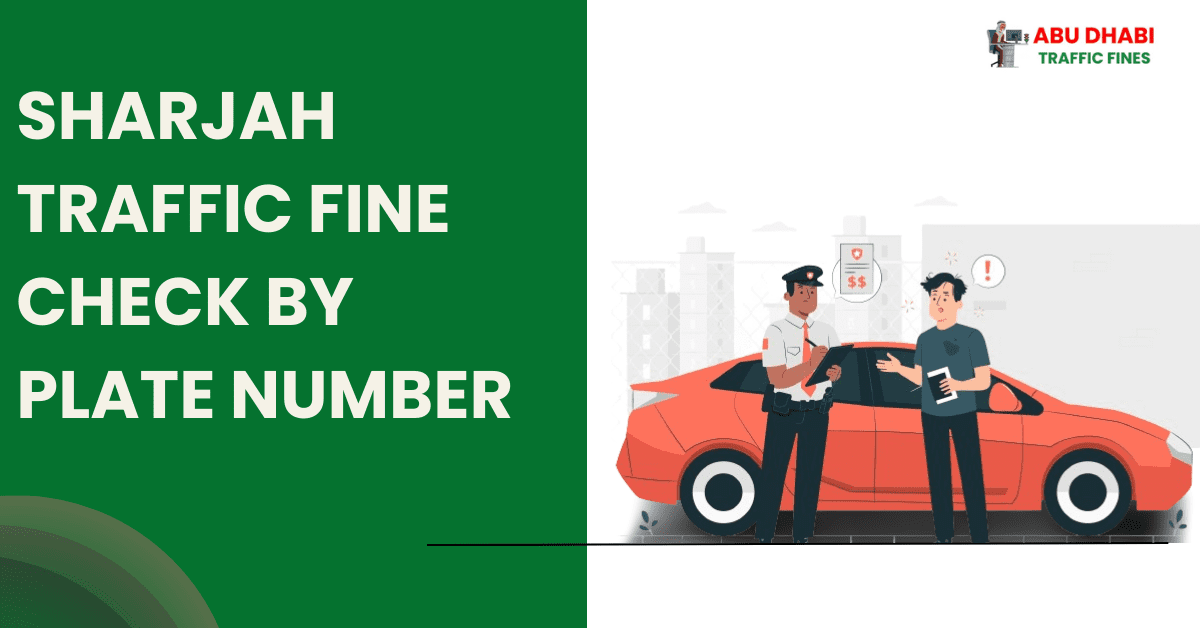 Sharjah Traffic Fine Check By Plate Number 2024