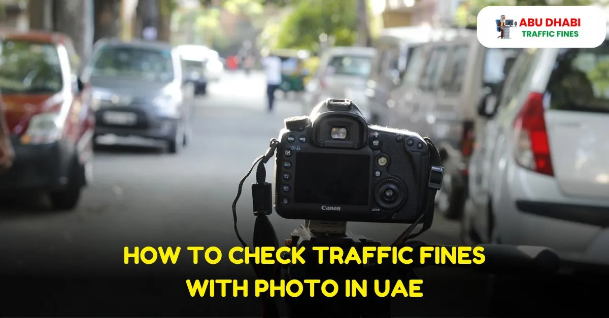 How to Check Traffic Fines with Photo in UAE