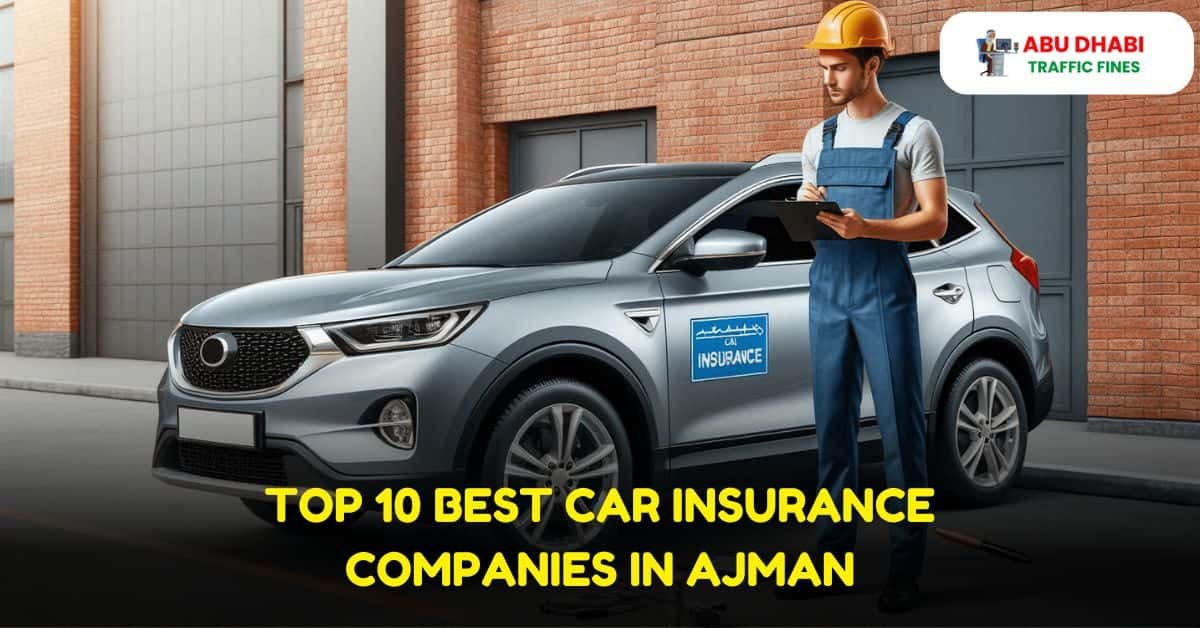 Top 10 Best Car Insurance Companies in Ajman 2024