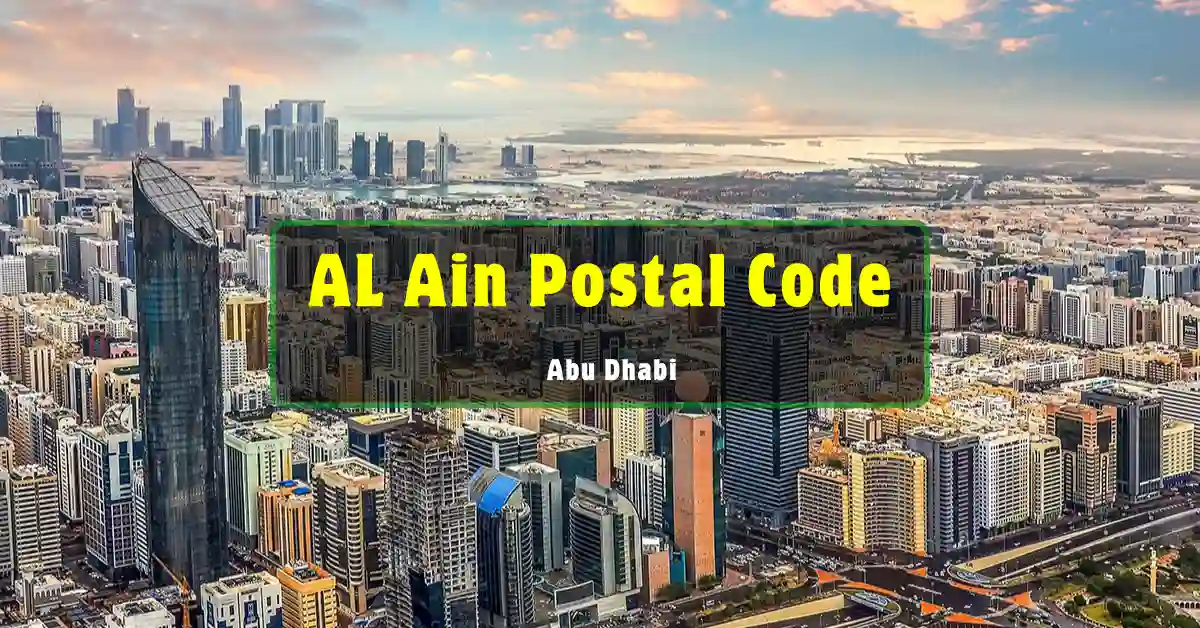 Al Ain Postal Code Abu Dhabi: Your Complete Guide to Mail Delivery and Location Identification